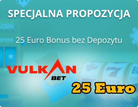 vulkanbet 25 euro.